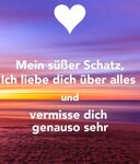 Mein süßer Schatz, Ich liebe dich über alles und vermisse di